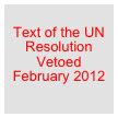 
Text of the UN Resolution Vetoed February 2012