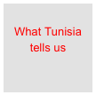 
What Tunisia tells us