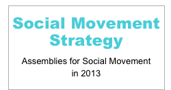 
Social Movement Strategy

Assemblies for Social Movement 
in 2013